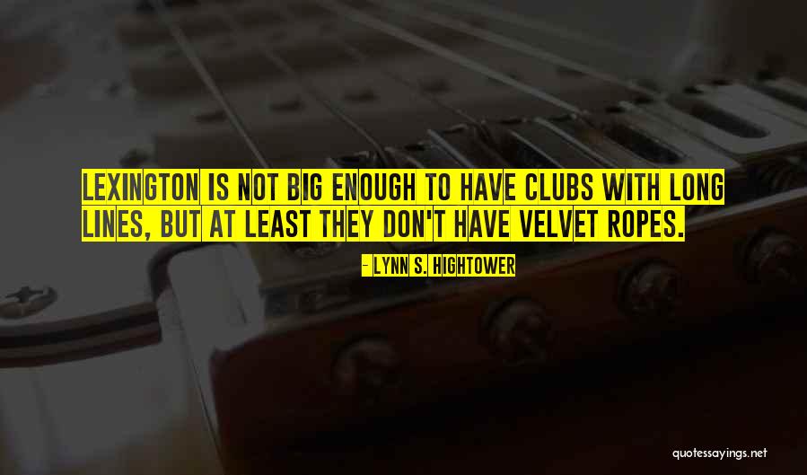 Lexington Kentucky Quotes By Lynn S. Hightower Lexington Kentucky Quotes By Lynn S. Hightower