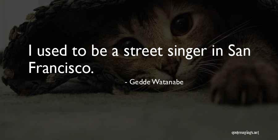 Lexistentialisme Francais Quotes By Gedde Watanabe Lexistentialisme Francais Quotes By Gedde Watanabe