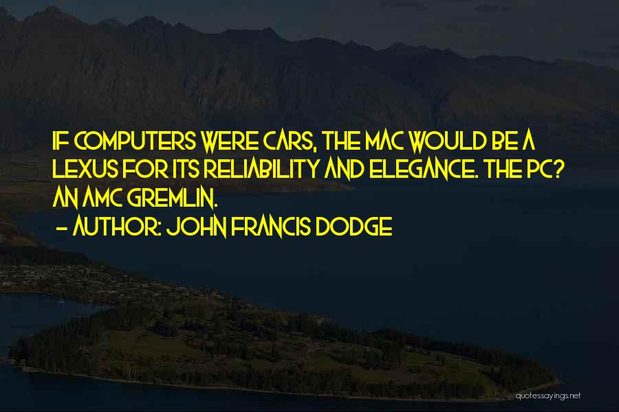 Lexus Car Quotes By John Francis Dodge