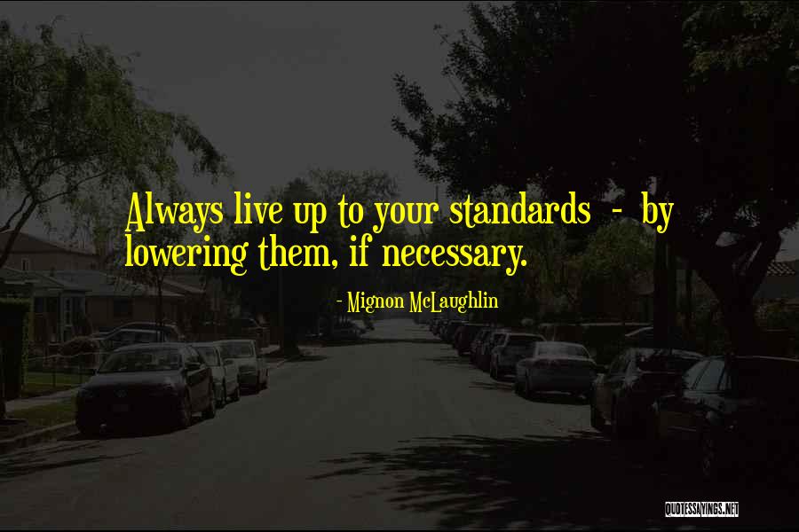 Leyana Quotes By Mignon McLaughlin Leyana Quotes By Mignon McLaughlin