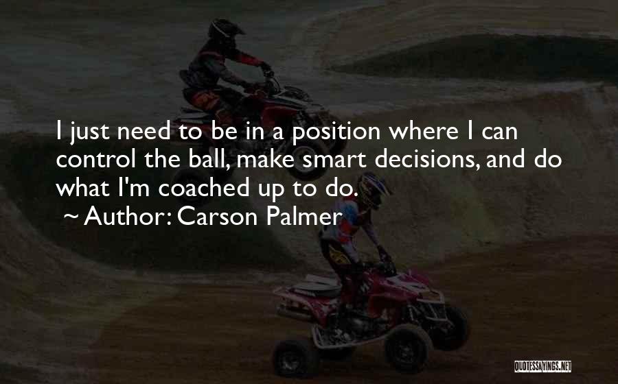 Leyana Rahman Quotes By Carson Palmer