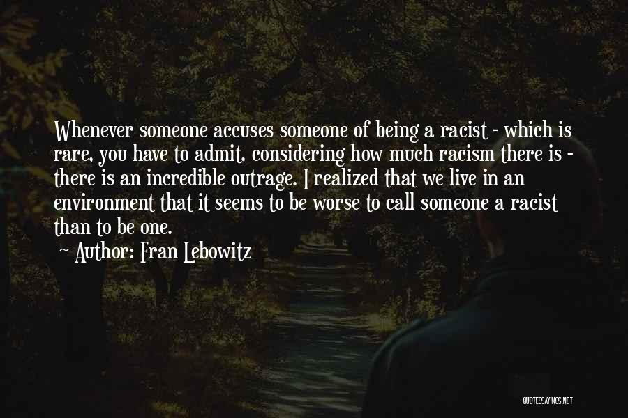 Leyana Rahman Quotes By Fran Lebowitz