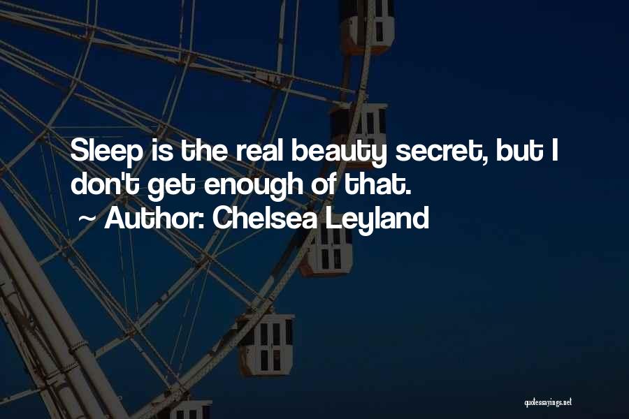 Leyland Quotes By Chelsea Leyland