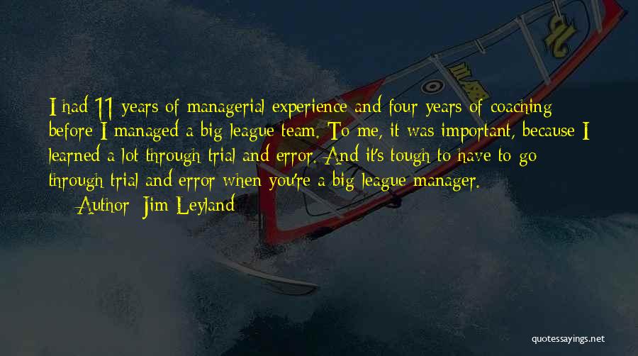 Leyland Quotes By Jim Leyland