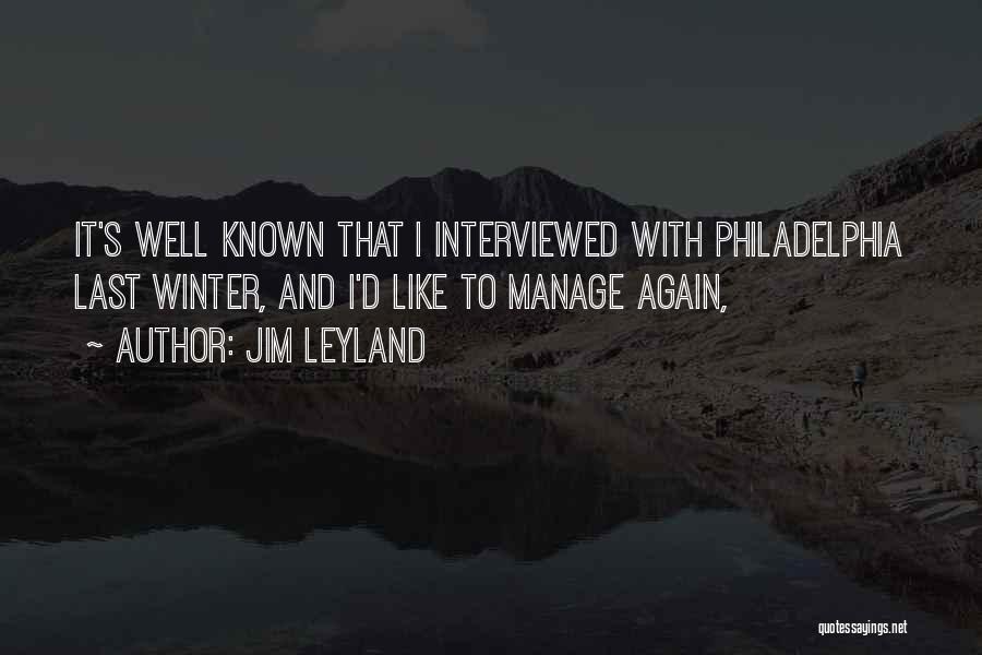 Leyland Quotes By Jim Leyland