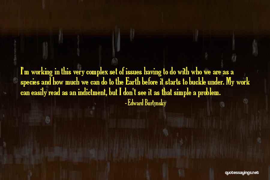 Leyon Steel Quotes By Edward Burtynsky Leyon Steel Quotes By Edward Burtynsky