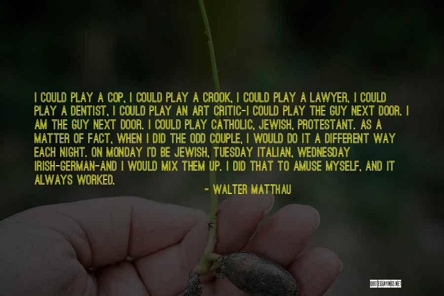 Lezcano Trucking Quotes By Walter Matthau Lezcano Trucking Quotes By Walter Matthau