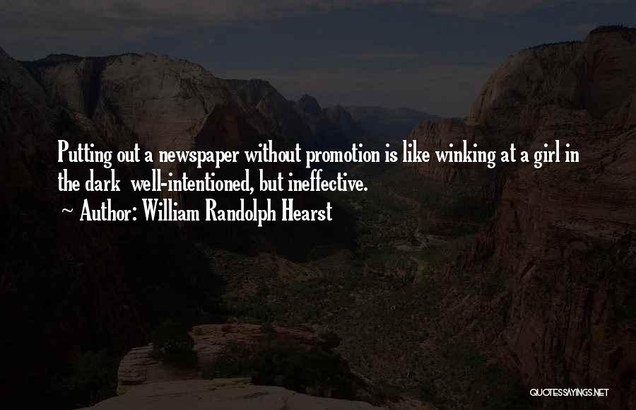 Lftlures Quotes By William Randolph Hearst