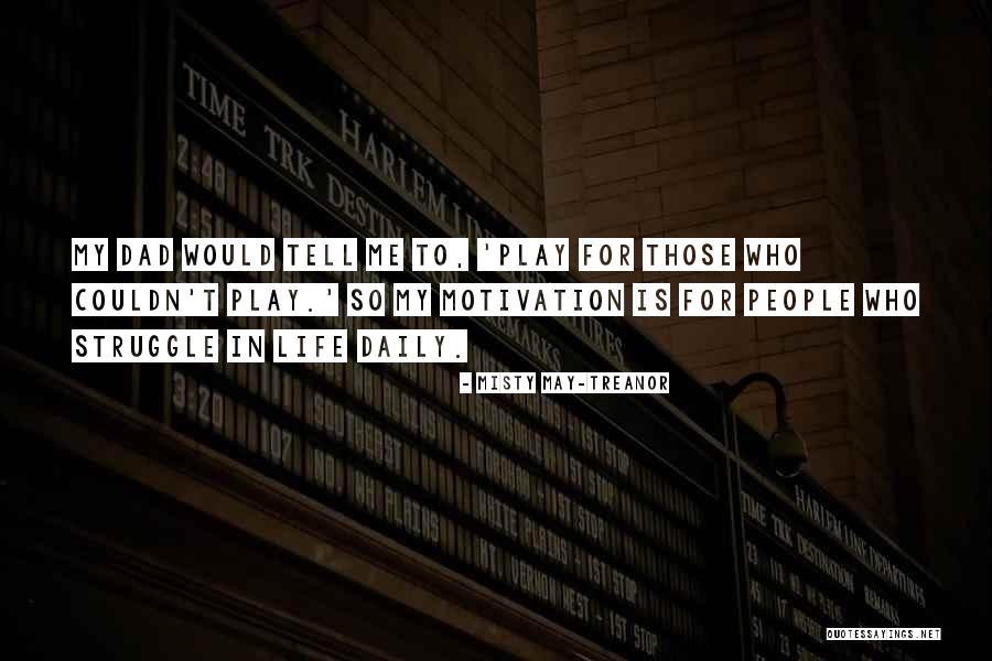 Lg Quotes By Misty May-Treanor Lg Quotes By Misty May-Treanor