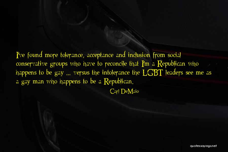 Lgbt Acceptance Quotes By Carl DeMaio