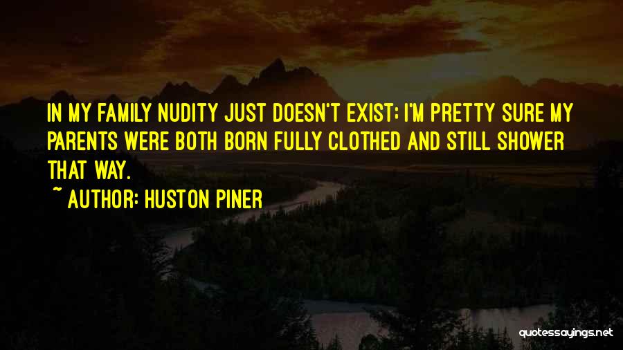 Lgbt Family Quotes By Huston Piner