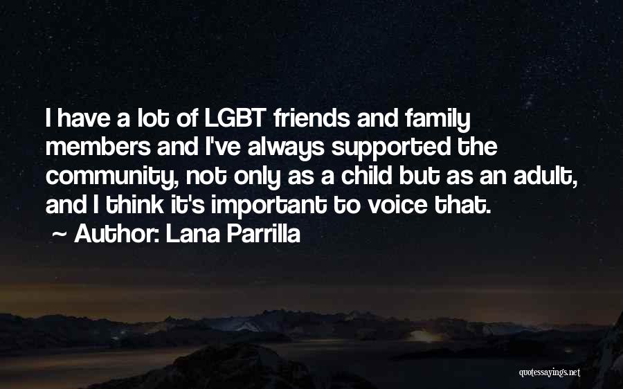 Lgbt Family Quotes By Lana Parrilla