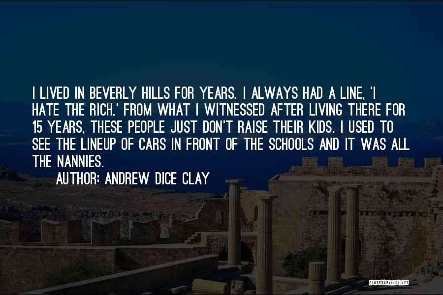 Lhuile De Grace Quotes By Andrew Dice Clay