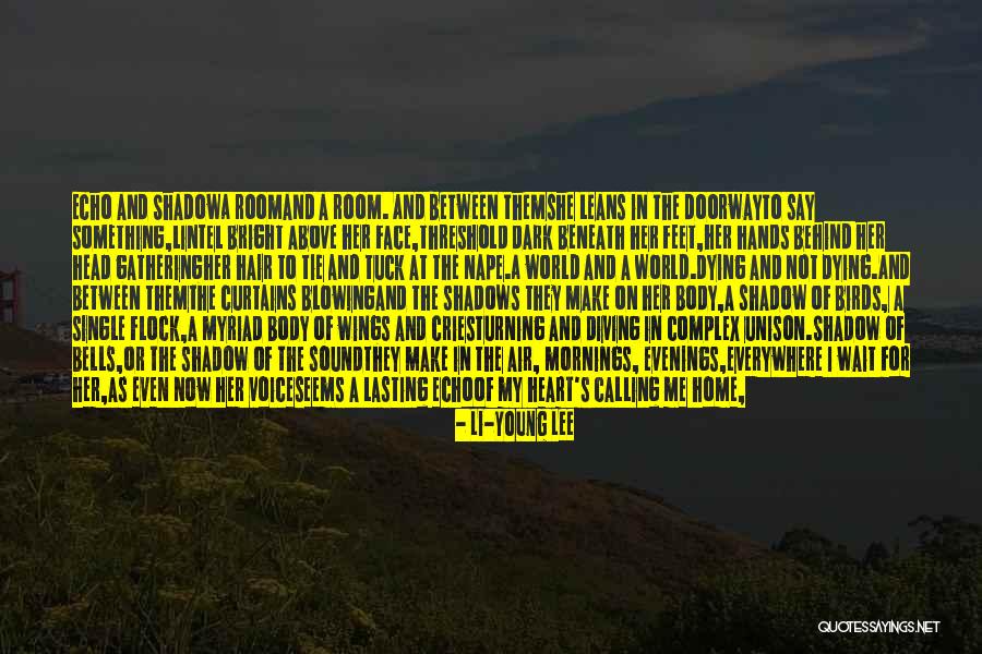 Li-Young Lee Quotes 1596298 Li-Young Lee Quotes 1596298