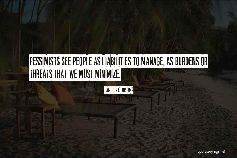 Liabilities Are Quotes By Arthur C. Brooks Liabilities Are Quotes By Arthur C. Brooks