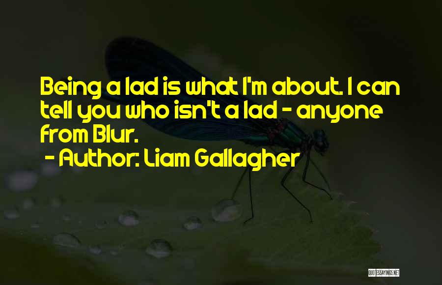 Liam Gallagher Quotes 1523761