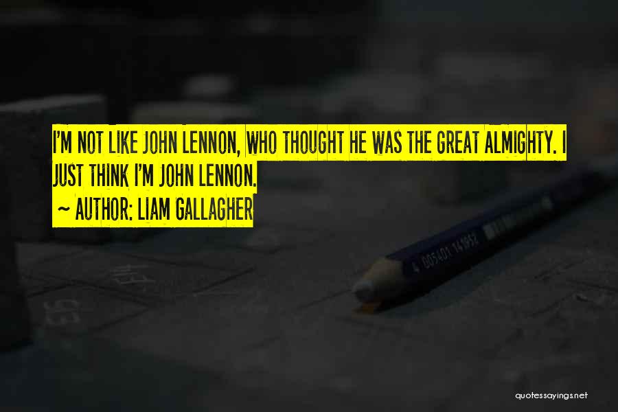 Liam Gallagher Quotes 1615409