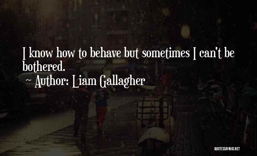 Liam Gallagher Quotes 2005632