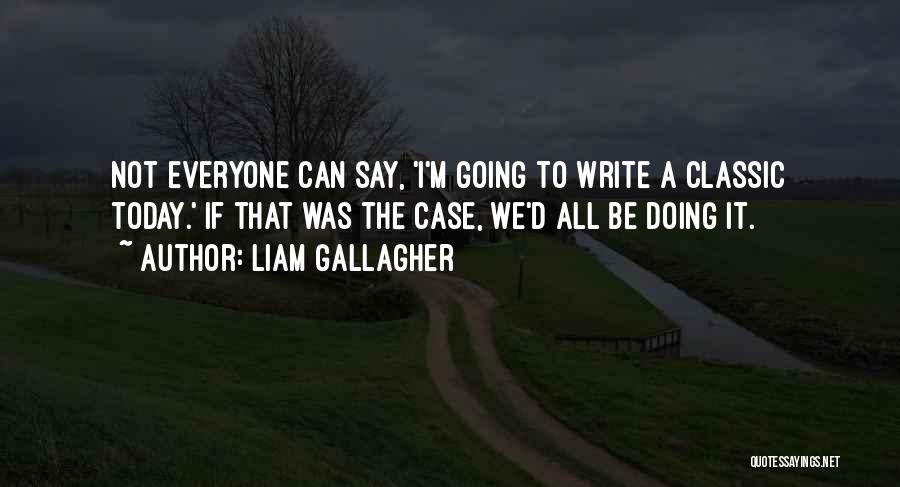 Liam Gallagher Quotes 2249564