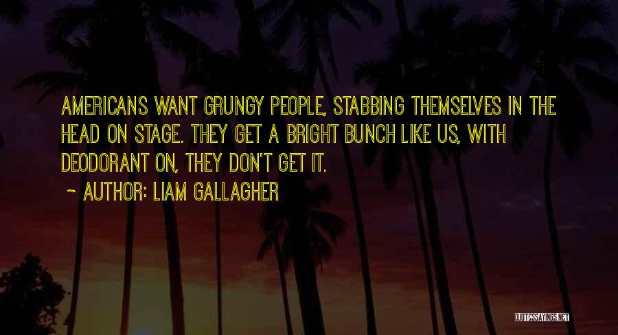 Liam Gallagher Quotes 89173