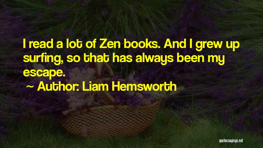 Liam Hemsworth Best Quotes By Liam Hemsworth