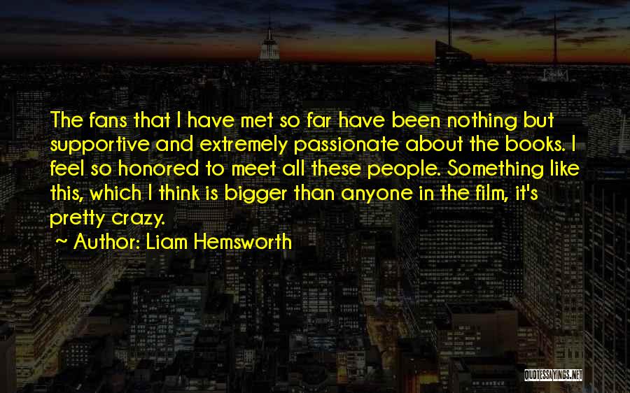 Liam Hemsworth Quotes 1173889