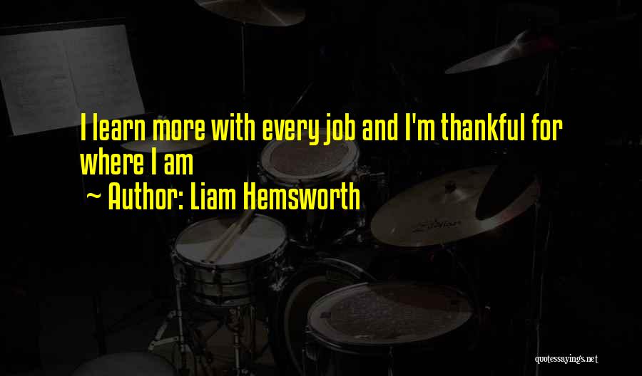 Liam Hemsworth Quotes 1283337