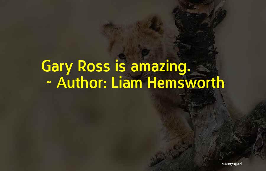 Liam Hemsworth Quotes 1292319