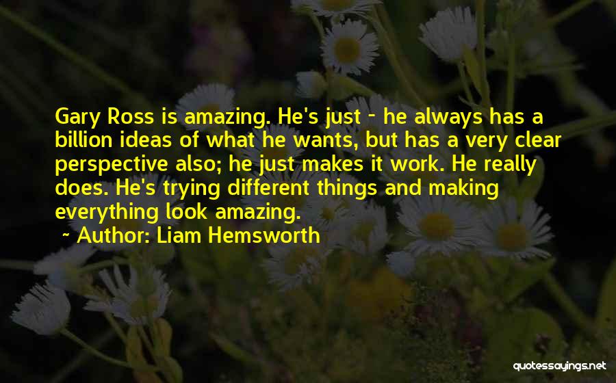 Liam Hemsworth Quotes 1551191
