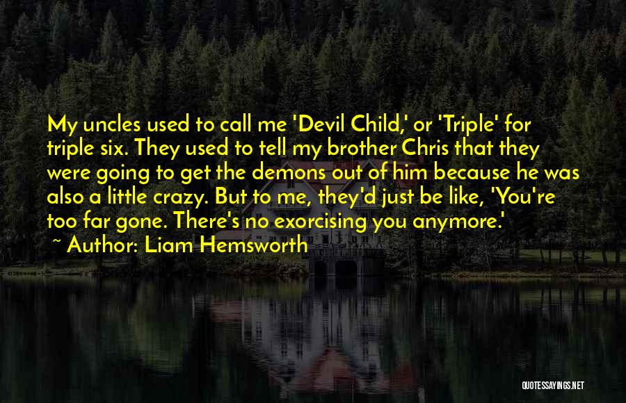 Liam Hemsworth Quotes 1968345