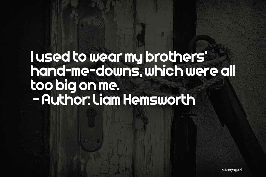 Liam Hemsworth Quotes 2083664