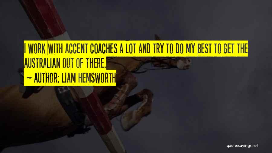 Liam Hemsworth Quotes 2160761