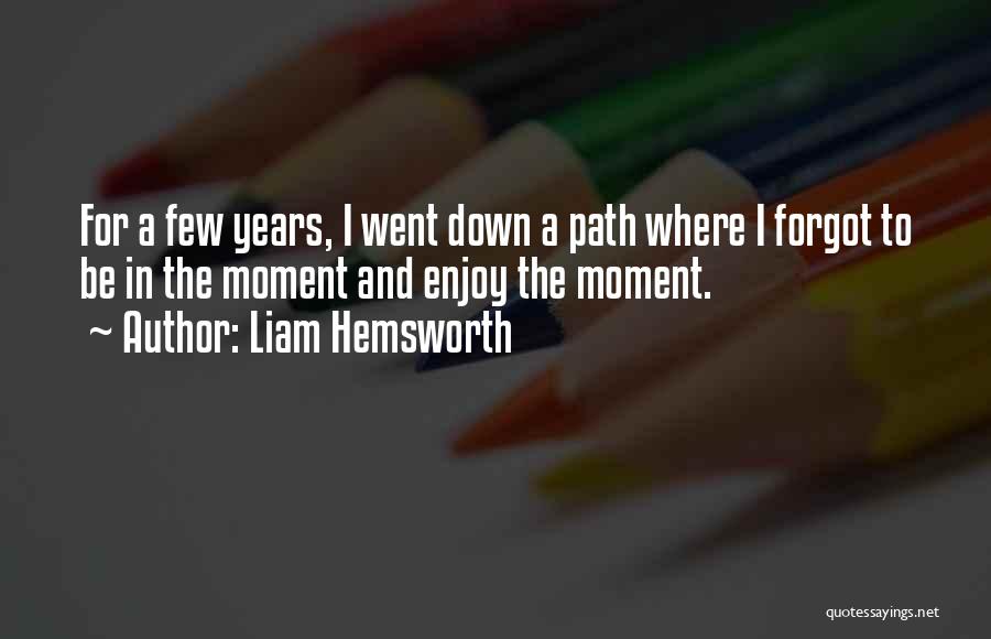 Liam Hemsworth Quotes 2228334