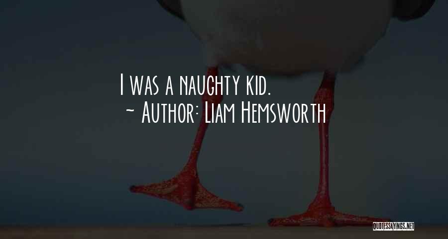 Liam Hemsworth Quotes 801302