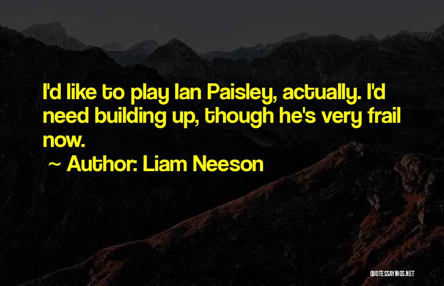 Liam Neeson Quotes 373007