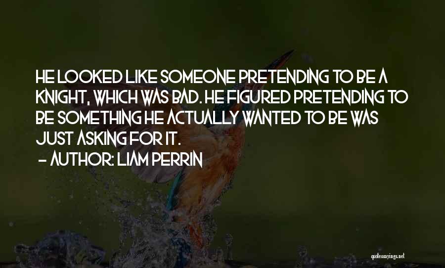 Liam Perrin Quotes 2012174