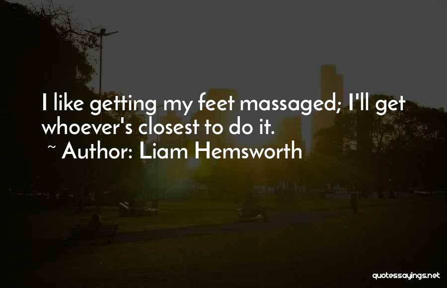 Liam Quotes By Liam Hemsworth