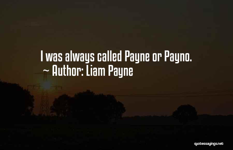 Liam Quotes By Liam Payne