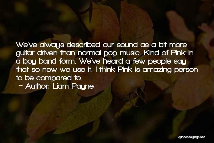 Liam Quotes By Liam Payne