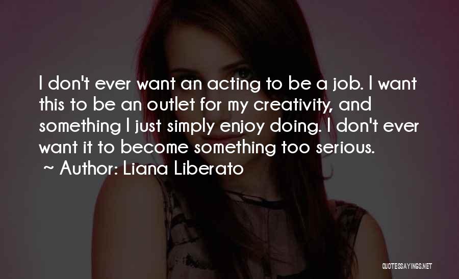 Liana Liberato Quotes 155679