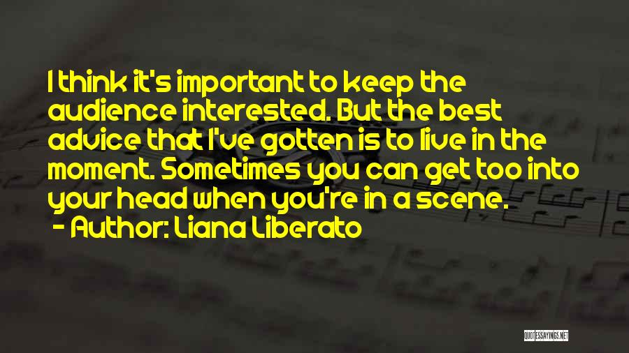 Liana Quotes By Liana Liberato