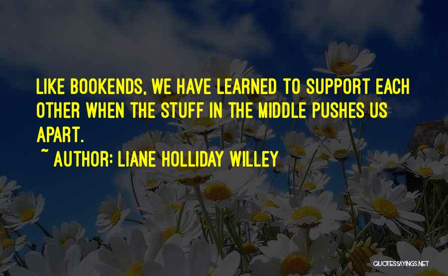 Liane Holliday Willey Quotes 843649