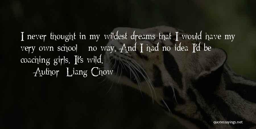 Liang Chow Quotes 934129