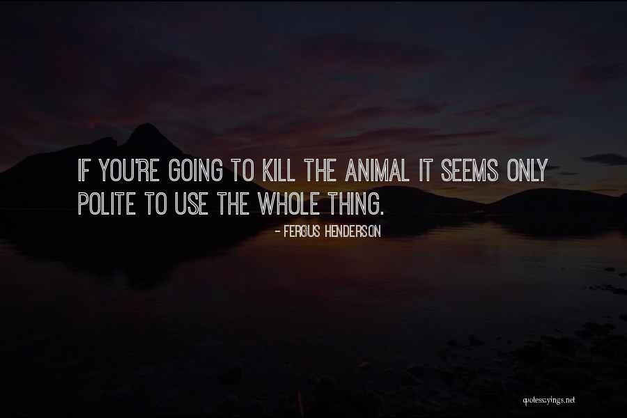 Lianna Movie Quotes By Fergus Henderson Lianna Movie Quotes By Fergus Henderson