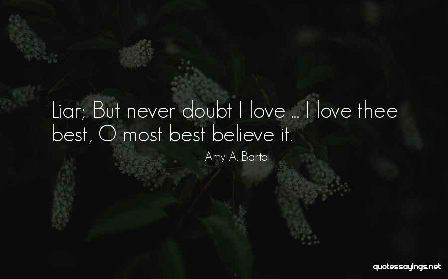 Liar Love Quotes By Amy A. Bartol