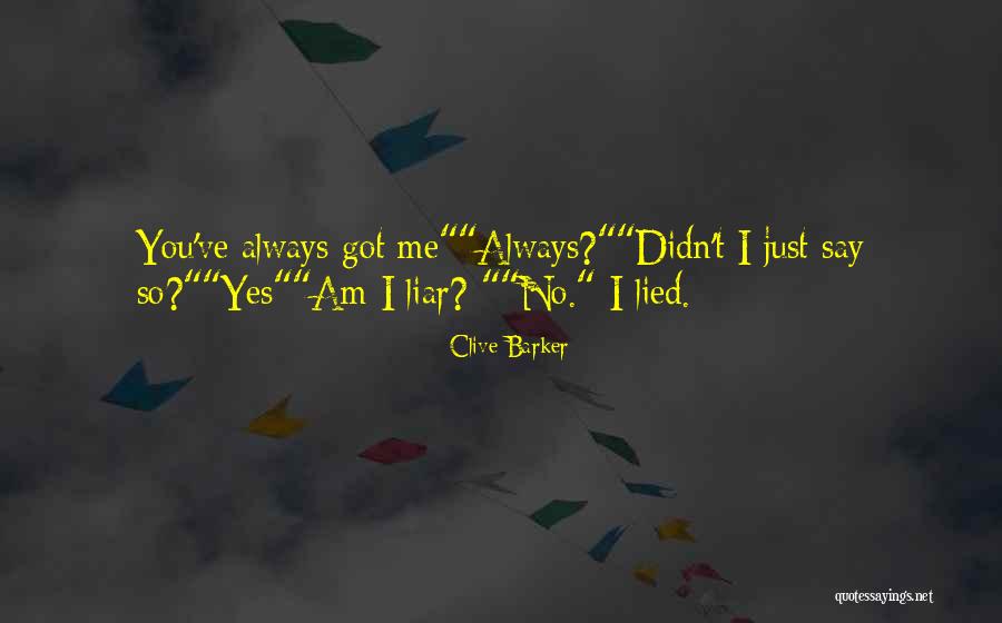 Liar Love Quotes By Clive Barker