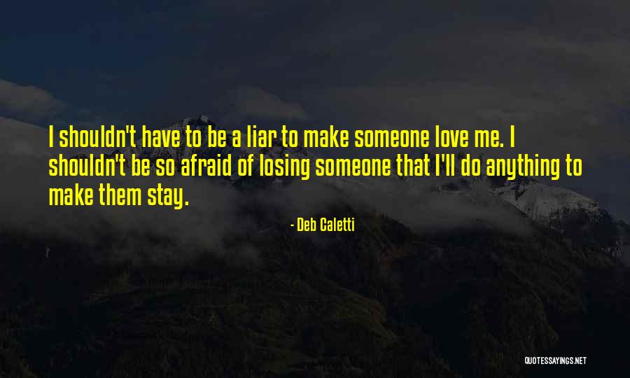 Liar Love Quotes By Deb Caletti