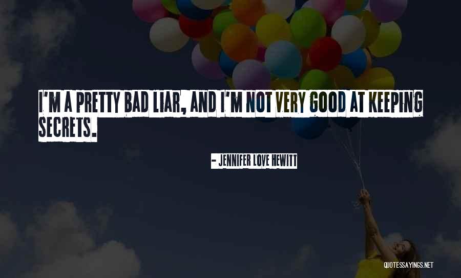 Liar Love Quotes By Jennifer Love Hewitt