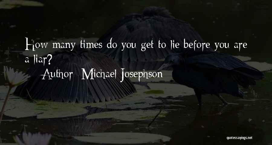 Liar Quotes By Michael Josephson