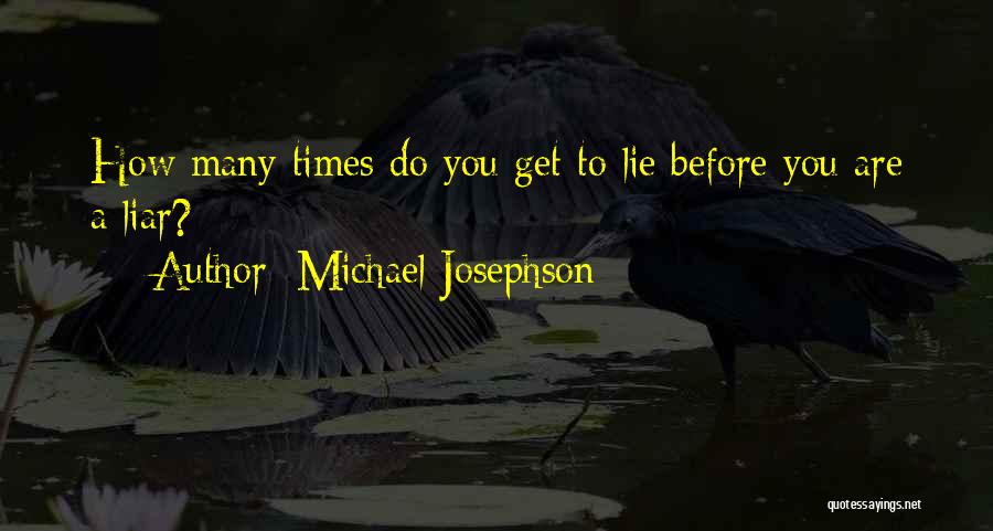 Liars And Betrayal Quotes By Michael Josephson